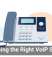 Choosing the Right VoIP System
